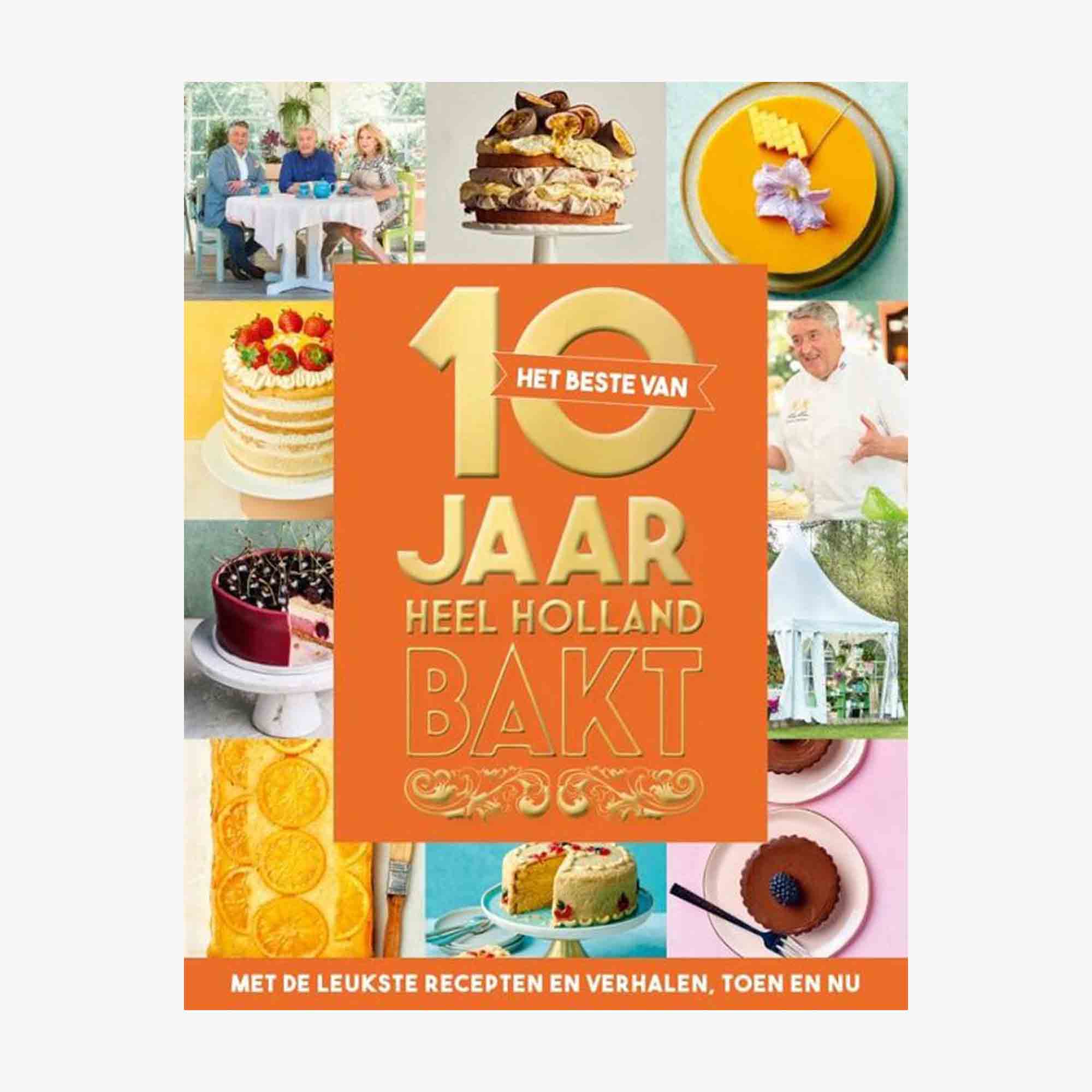 Het beste van 10 jaar Heel Holland Bakt